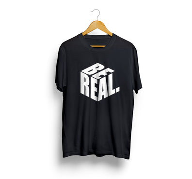 Be Real T-Shirt